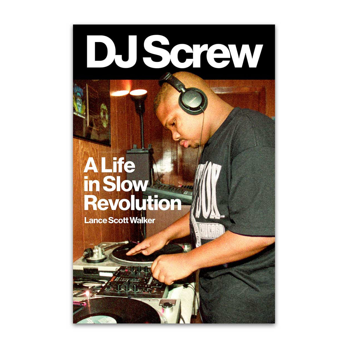 DJ Screw A Life in Slow Revolution – Dale Zine Shop