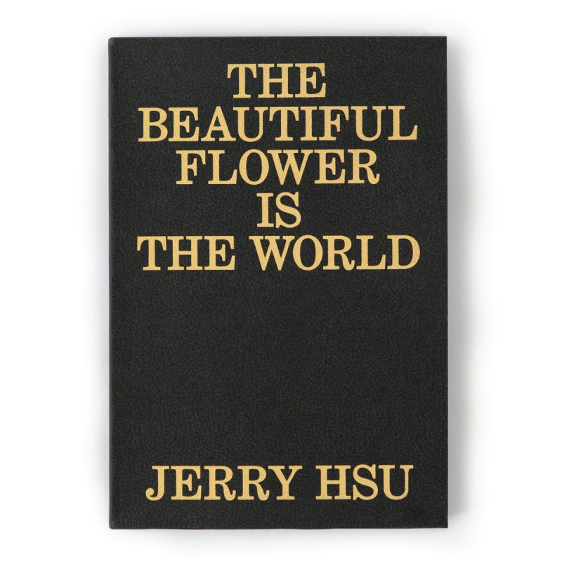 Jerry Hsu The Beautiful Flower Is The World – Dale Zine Shop