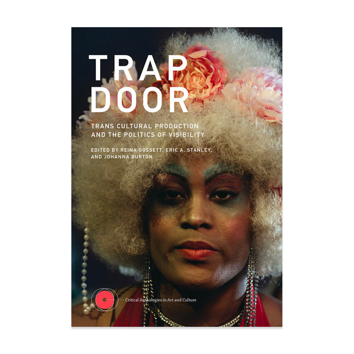 Trap Door TRANS CULTURAL PRODUCTION AND THE POLITICS OF VISIBILITY Dale Zine Shop
