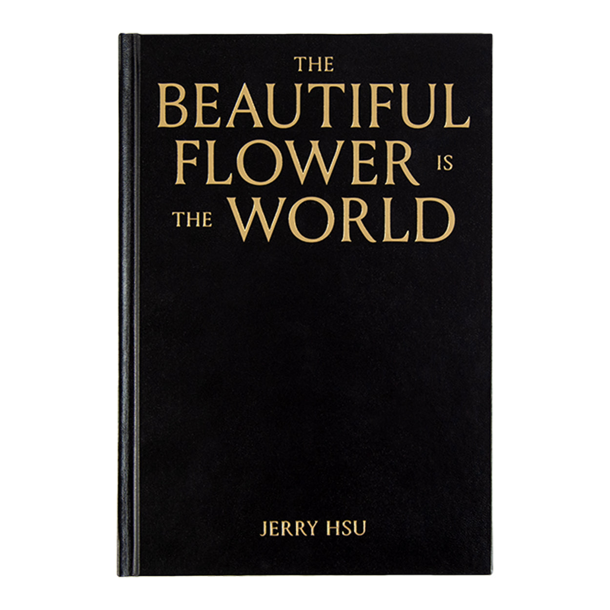 THE BEAUTIFUL FLOWER IS THE WORLD Jerry Hsu – Dale Zine Shop