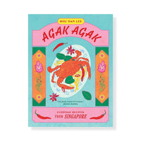 Agak Agak: Everyday Recipes from Singapore by Shu Han Lee