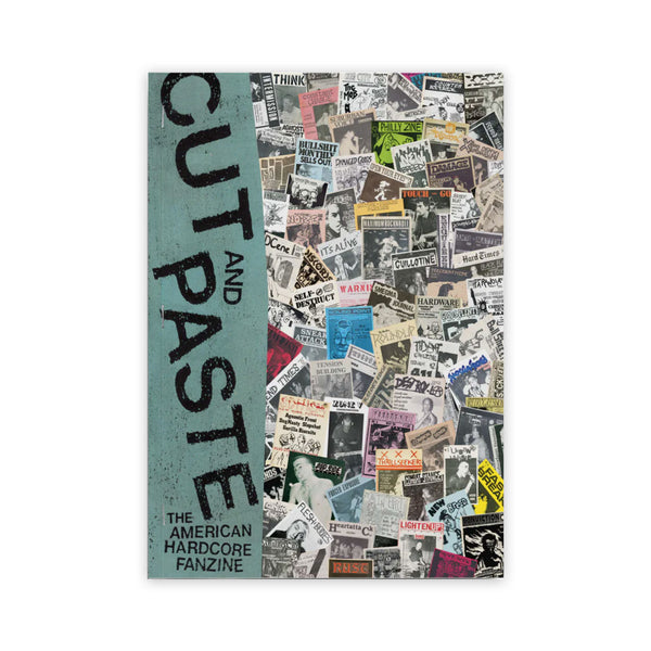 Cut & Paste - The American Hardcore Fanzine Book