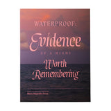 Waterproof: Evidence of a Miami Worth Remembering
