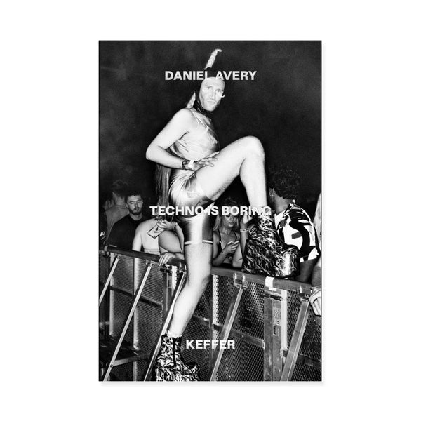 Techno Is Boring by Daniel Avery, Keffer Keffer (Photographer)