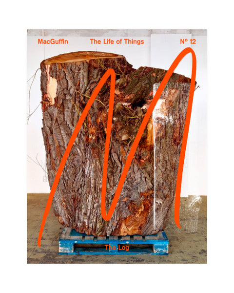MACGUFFIN | THE LIFE OF THINGS ISSUE Nº 12 – THE LOG