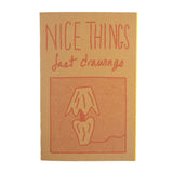 Nice Things, Fast Drawings Zine  Brandon Martinez