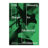 Otti Berger: Weaving for Modernist Architecture