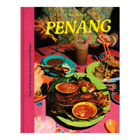 PENANG: Recipes & Wanderings Around an Island in Malaysia