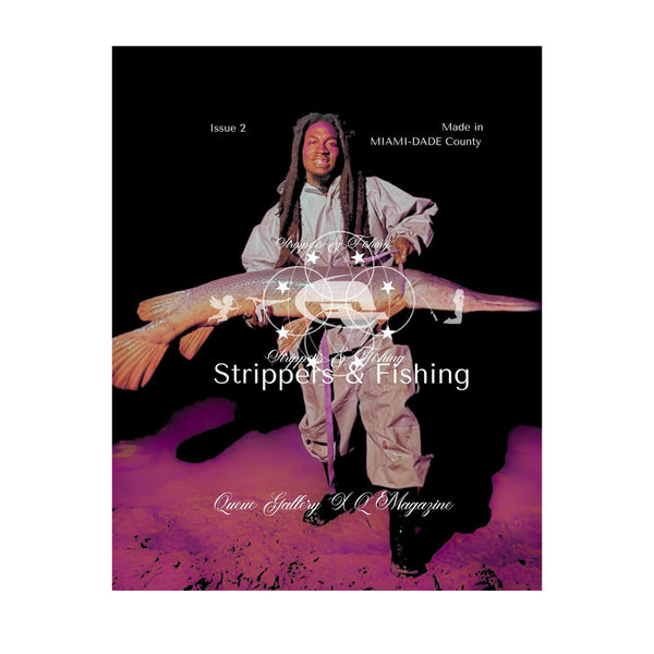 Queue Magazine - STRIPPERS AND FISHING
