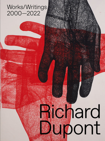 Richard Dupont: Works/Writings 2000–2022