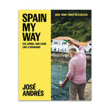 Spain My Way: Eat, Drink, and Cook Like a Spaniard Book by José Andrés and Sam Chapple-Sokol