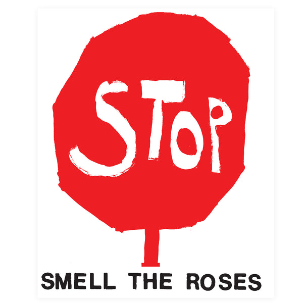 B. Thom Stevenson - Stop Smell The Roses Screen Print