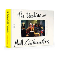 The Decline of Mall Civilization (signed copies) - Michael Galinsky Rumur