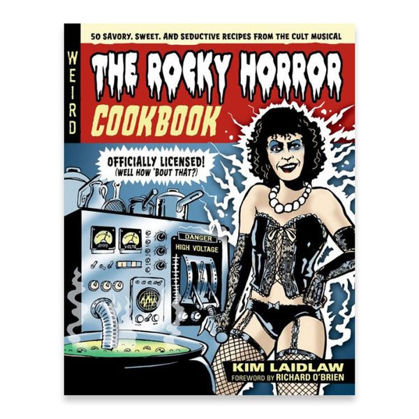 The Rocky Horror Cookbook: 50 Savory, Sweet, and Seductive Recipes from the Cult Musical [Officially Licensed]