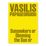Vasilis Papageorgiou: Sunseekers or Dimming the Sun or