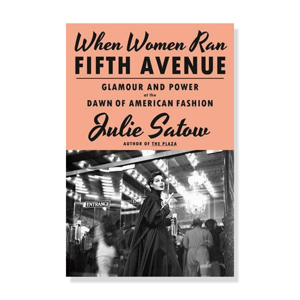 WHEN WOMEN RAN FIFTH AVENUE: GLAMOUR AND POWER AT THE DAWN OF AMERICAN FASHION 1 2 When Women Ran Fifth Avenue: Glamour and Power at the Dawn of American Fashion