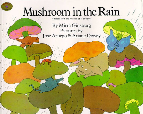 Mushroom in the Rain by Mirra   Ginsburg