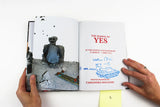 SIGNED* THE MAKING OF YES BY URS FISCHER, WITH PHOTOGRAPHS BY CASSANDRA MACLEOD