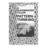 R. Buckminster Fuller: Pattern-Thinking By Daniel López-Pérez.