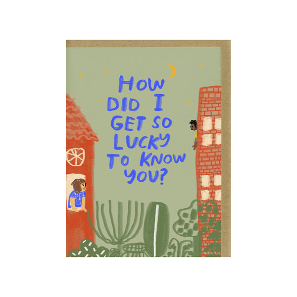 Lucky To Know You Card
