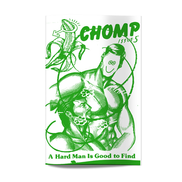 Chomp issue 5  A Hard Man Is Good To Find.