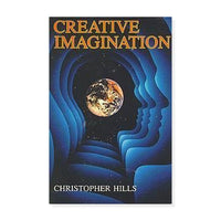Creative Imagination: The Power to Recreate Your World by Christopher Hills