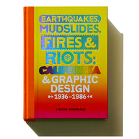 Earthquakes, Mudslides, Fires & Riots: California and Graphic Design, 1936-1986