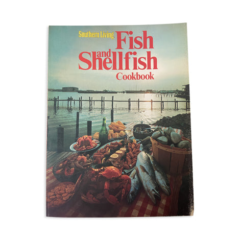Southern Living Fish and Shellfish Cookbook 1984