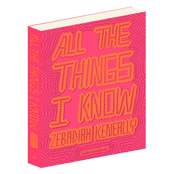 All the Things I Know Author: Zebadiah Keneally