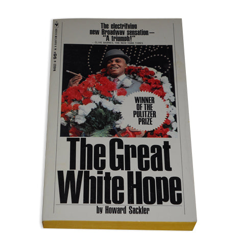 The Great White Hope: Play By Howard Sackler