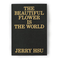 Jerry Hsu The Beautiful Flower Is The World