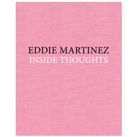 Eddie Martinez: Inside Thoughts Text by Phyllis Tuchman