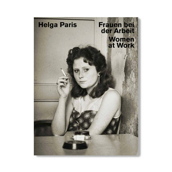 Helga Paris: Women at Work