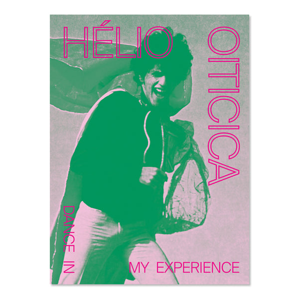 Hélio Oiticica: Dance in My Experience