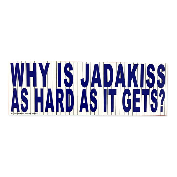 Why Jadakiss Bumper Sticker @thatscoolthankyou