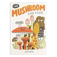 The Mushroom Fan Club Hardcover – Illustrated, May 8, 2018