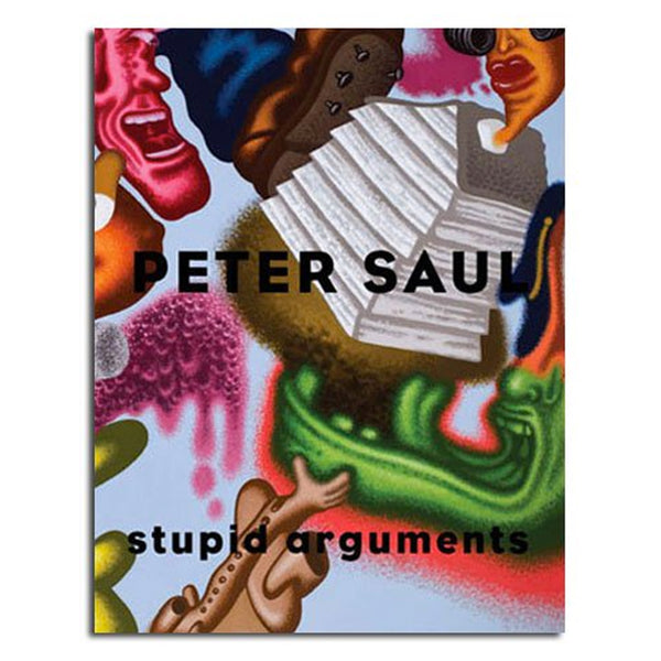 Peter Saul Stupid Arguments