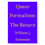 William J. Simmons Queer Formalism: The Return