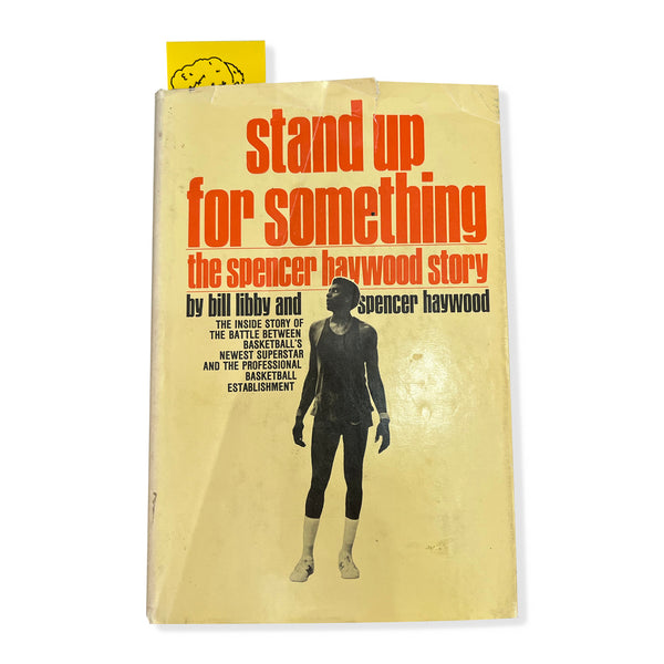 Stand up for Something; the Spencer Haywood Story, by Bill Libby