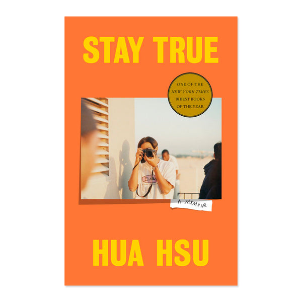 Stay True A MEMOIR By Hua Hsu