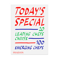 Today's Special: 20 Leading Chefs Choose 100 Emerging Chefs