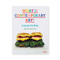 What Is Contemporary Art? A Guide for Kids By Jacky Klein, Suzy Klein.