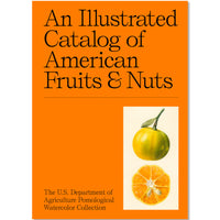 An Illustrated Catalog of American Fruits & Nuts