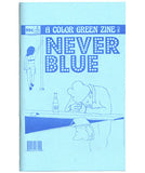 A Color Green  A Color Green Zine Vol. 2 : NEVER BLUE