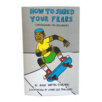 How to Shred Your Fears Zine
